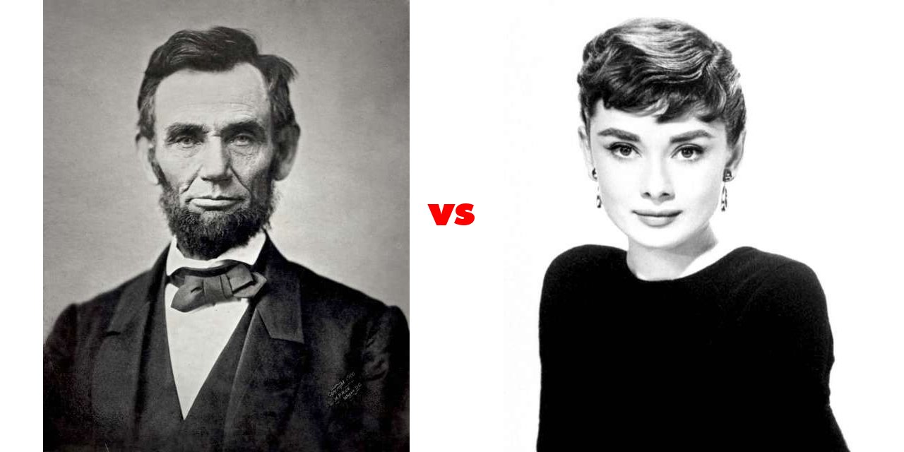 Abraham Lincoln vs Audrey Hepburn on The Big Fat List