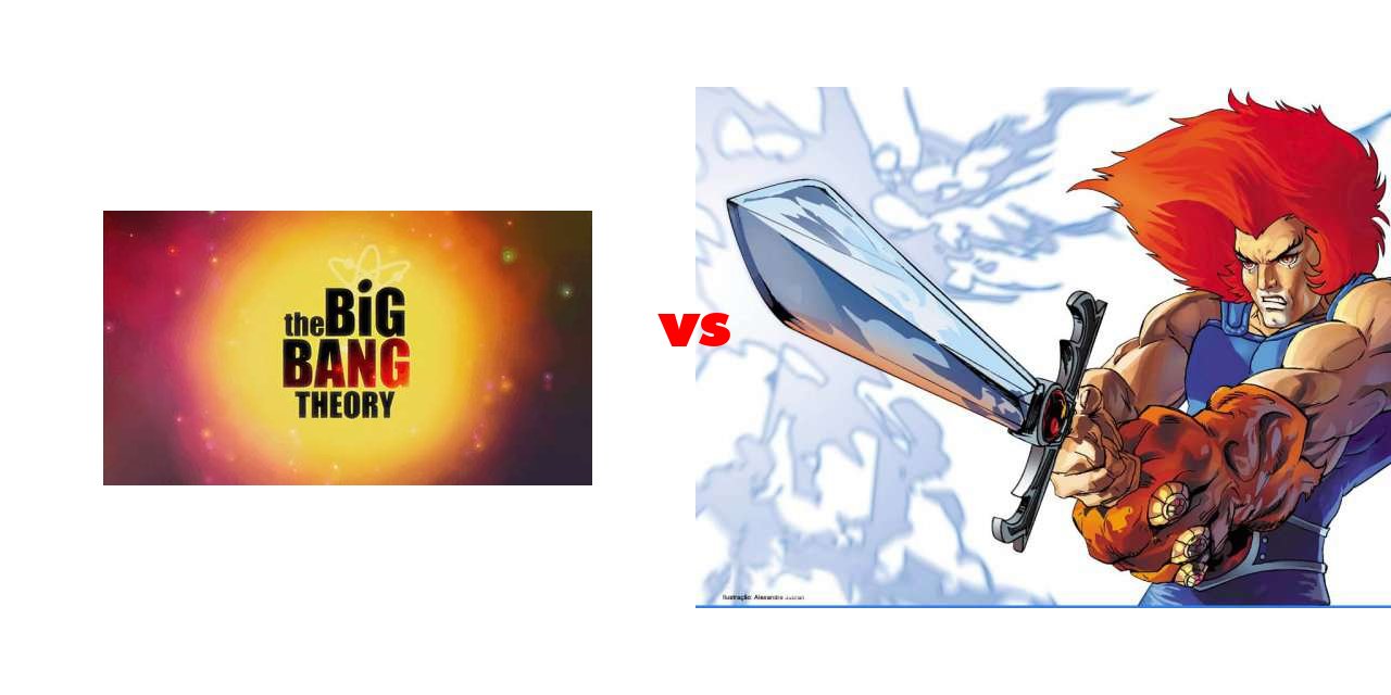 The Big Bang Theory vs ThunderCats on The Big Fat List