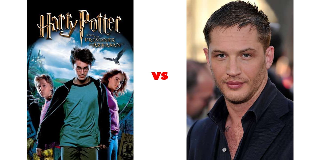 Harry Potter and the Prisoner of Azkaban vs Tom Hardy on The Big Fat List