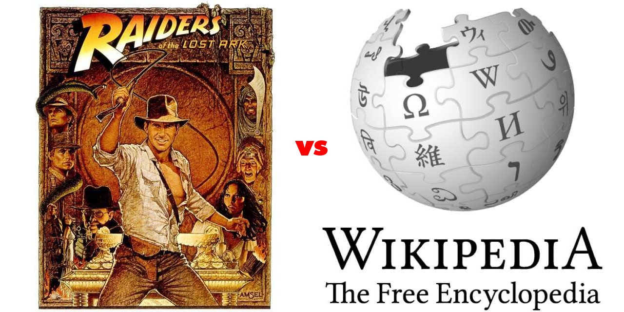 Raiders Of The Lost Ark Vs Wikipedia On The Big Fat List